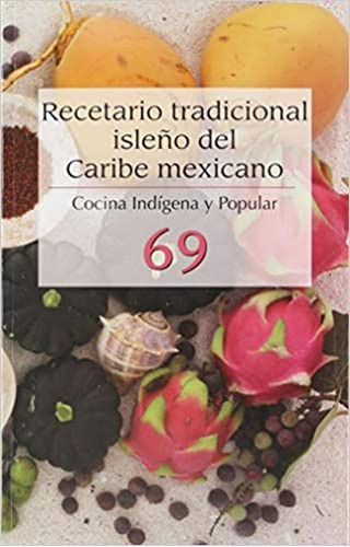 Recetario Tradicional Isleño Del Caribe Mexicano, De Mauricio Antonio Avila Serratos. Editorial Cnca, Tapa Blanda En Español