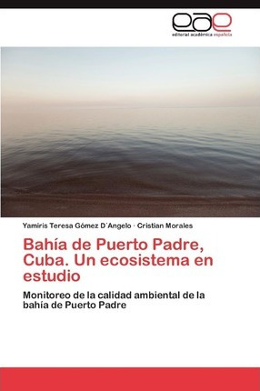 Libro Bahia De Puerto Padre, Cuba. Un Ecosistema En Estud...