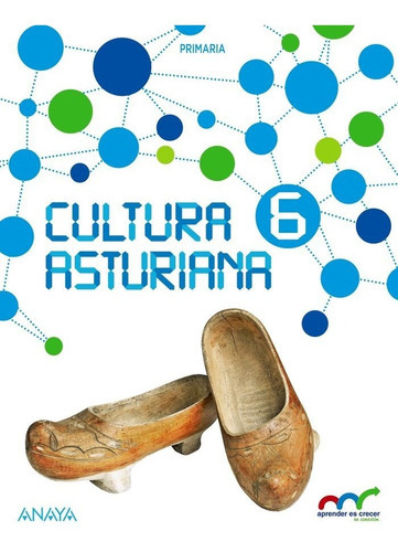 Cultura Asturiana 6., de García Carbajosa, Rogelio. Editorial ANAYA EDUCACIÓN, tapa blanda en español
