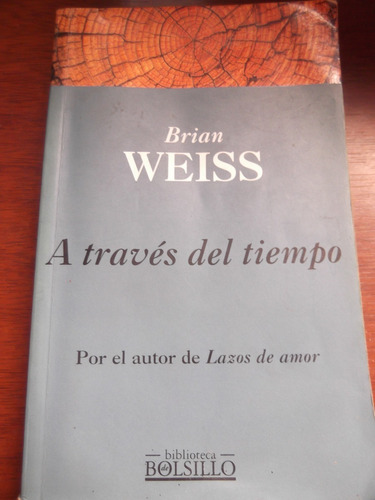 A Traves Del Tiempo Brian L. Weiss Reencarnacion