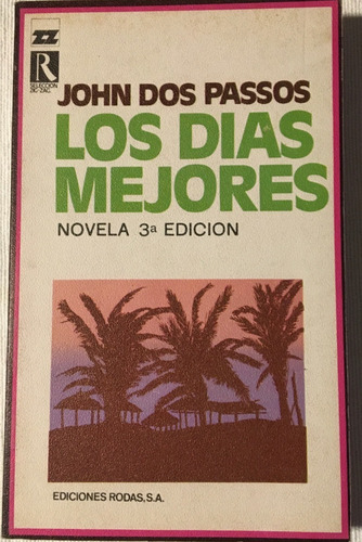 Libro Novela Los Dias Mejores John Dos Passos Ed. Rodas