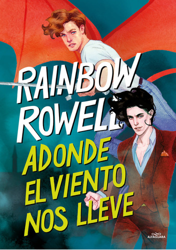 Libro Adonde El Viento Nos Lleve - Rainbow Rowell