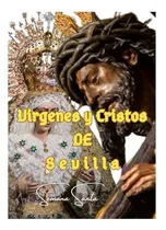 Comprar Virgenes Y Cristos En La Semana Santa De Sevilla: Imagineria