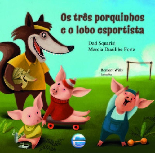 Os Três Porquinhos E O Lobo Esportista, De Duailibe Marcia. Editora Elementar, Capa Mole Em Português