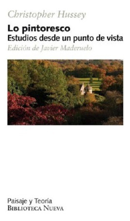 Lo Pintoresco: Estudios Desde Un Punto De Vista, De Hussey, Christopher. Editorial Biblioteca Nueva, Tapa Blanda En Español, 2013