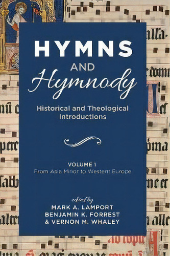 Hymns And Hymnody : Historical And Theological Introductions, Volume 1, De Mark A Lamport. Editorial Cascade Books, Tapa Blanda En Inglés