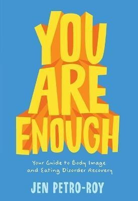 Libro You Are Enough : Your Guide To Body Image And Eatin...