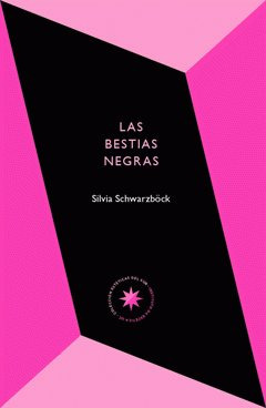 Libro Las Bestias Negras - Silvia Schwarzbock