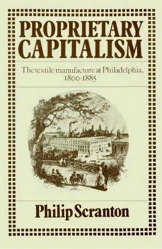 Proprietary Capitalism, De Philip Scranton. Editorial Cambridge University Press, Tapa Blanda En Inglés