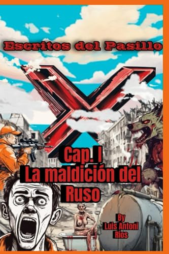 Escritos Del Pasillo X: Capitulo 1 La Maldición Del Ruso