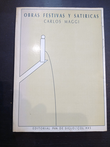 Obras Festivas Y Satíricas - Carlos Maggi - Fin De Siglo