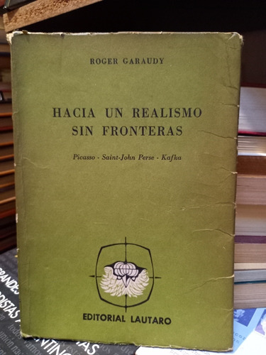 Hacia Un Realismo Sin Fronteras. Roger Garaudy.