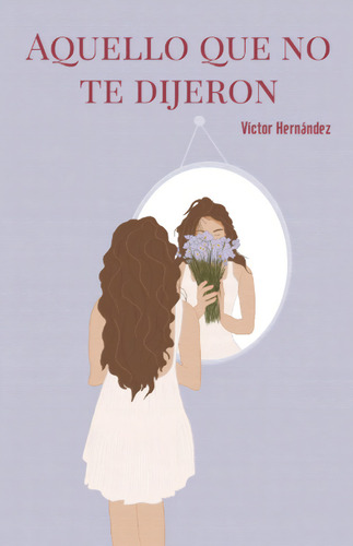 Aquello Que No Te Dijeron De Víctor Hernández Editorial Independently Published Tapa Blanda En Español 2022