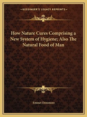 Libro How Nature Cures Comprising A New System Of Hygiene...