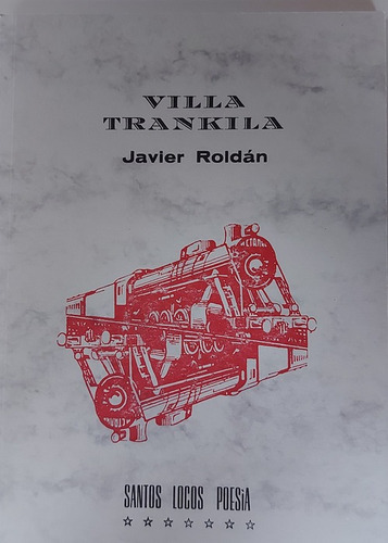 Javier Roldan Villa Trankila Santos Locos Poesía