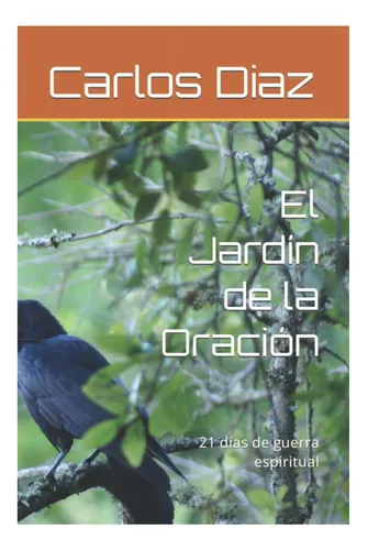 Libro: El Jardín De La Oración: 21 Días De Guerra Espiritual