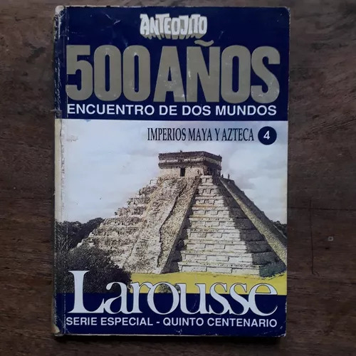 Imperio Maya Y Azteca N°4 500 Años Encuentro De Dos Mundos