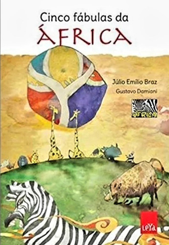 Cinco Fábulas Da África, De Júlio Emílio Braz., Vol. 5. Editora Ogro, Capa Dura Em Português, 2023