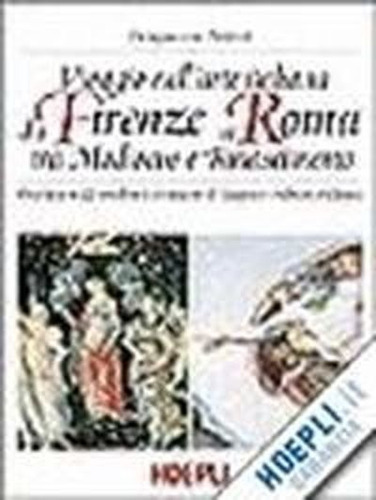 Libro Viaggio Nell'arte Italiana Da Firenze A Roma Tra Medio