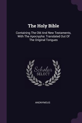 Libro The Holy Bible: Containing The Old And New Testamen...