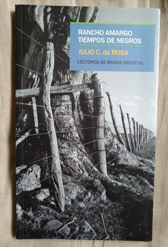 Rancho Amargo Tiempos De Negros Julio C Da Rosa 2020 Impecab