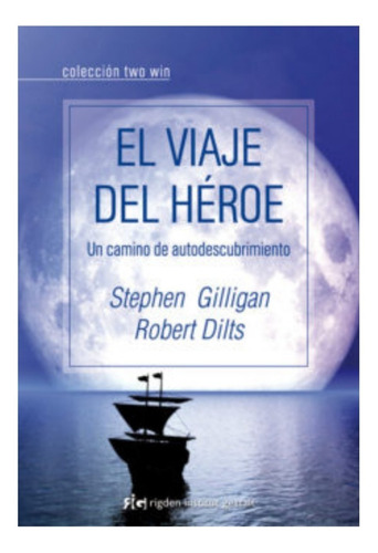 El viaje del héroe, de Stephen Gilligan. Editorial Rigden, tapa blanda en español, 2018