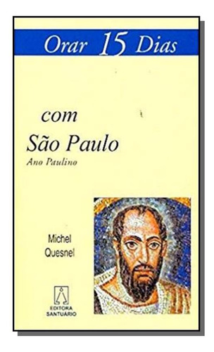Orar 15 Dias Com São Paulo - Ano Paulino, De Michel Quesnel. Editora Santuario, Capa Mole Em Português, 2021