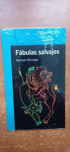 Fabulas Salvajes Marcelo Birmajer Alfaguara