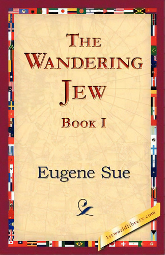 The Wandering Jew, Book I, De Sue, Eugene. Editorial 1st World Lib Inc, Tapa Blanda En Inglés