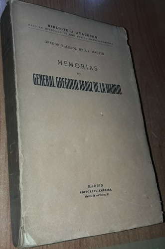 Memorias Del General Gregorio Araoz De La Madrid