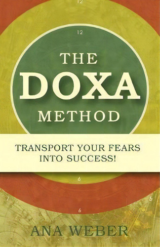 The Doxa Method, De Ana Weber. Editorial Balboa Press, Tapa Blanda En Inglés