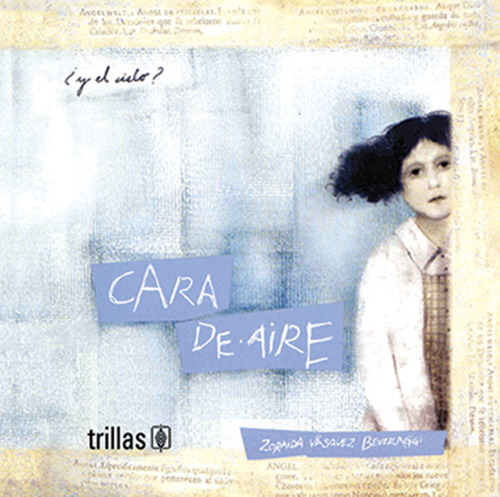 Cara De Aire Serie Caleidoscopio, De Vasquez Beveraggi, Zoraida Pacheco, Gabriel., Vol. 1. Editorial Trillas, Tapa Blanda En Español, 2004