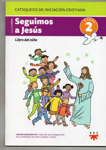 Seguimos A Jesus - Libro Del Niño - Etapa 2 - Catequesis De