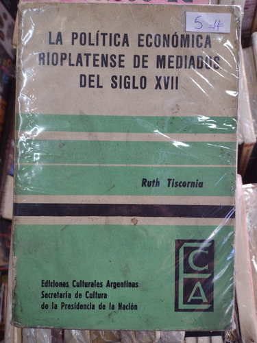 La Política Económica Rioplatense De Mediados Del Siglo Xvii