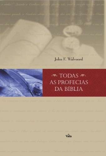 Todas As Profecias Da Bíblia, De John F. Walvoord. Editora Vida Em Português