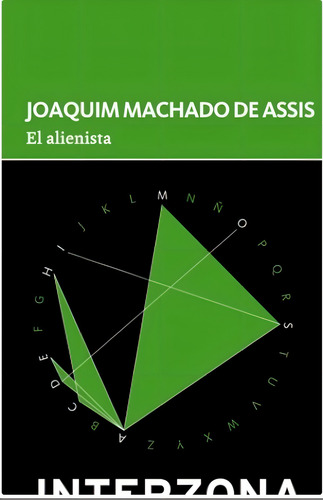 El Alienista - Joaquim Machado De Assis, de Machado De Assis, Joaquim. Editorial INTERZONA, tapa blanda en español, 2020