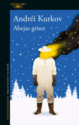 Abejas grises, de Kurkov, Andrei. Serie Literatura Internacional Editorial Alfaguara, tapa blanda en español, 2022