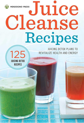 Libro: Juice Cleanse Recipes: Juicing Detox Plans To Revital