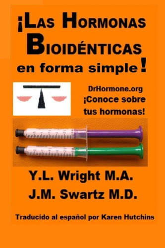 Las Hormonas Bioidénticas En Forma Simple!, De Y L Wright M A. Editorial Lulu, Tapa Blanda En Español, 2015
