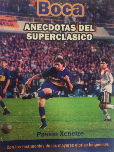 Libro Boca Anécdotas Del Súper Clásico- Pasión Xeneize