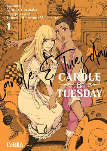 Carole & Tuesday No. 1, De Morito Yamataka, Shinichiro Watanabe. Editorial Ivrea, Tapa Blanda En Español, 2020