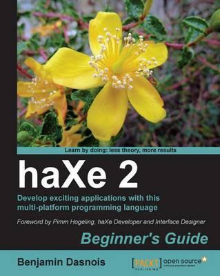 Libro Haxe 2 Beginner's Guide - Benjamin Dasnois