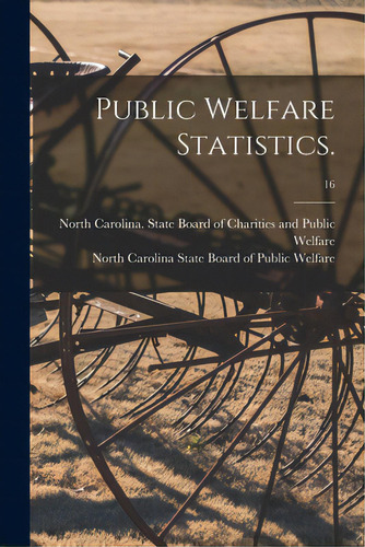 Public Welfare Statistics.; 16, De North Carolina State Board Of Charit. Editorial Hassell Street Pr, Tapa Blanda En Inglés