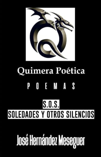 Quimera Poetica S.o.s. [soledades Y Otros Silencios]