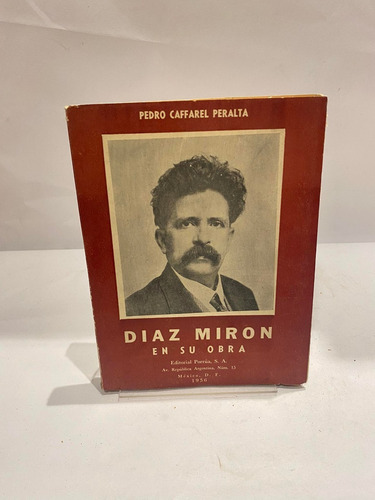 Díaz Mirón En Sus Obras.pedro Rafael Peralta (Usado)