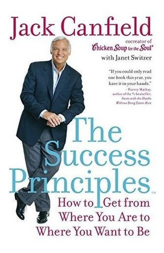 The Success Principles(tm) How To Get From Where You, De Canfield, J. Editorial William Morrow Paperbacks En Inglés