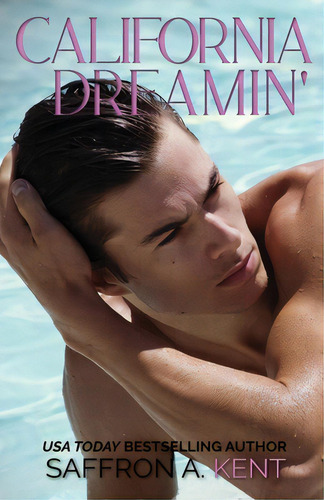 California Dreamin', De A. Kent, Saffron. Editorial Lightning Source Inc, Tapa Blanda En Inglés