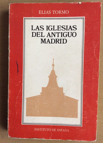 Las Iglesias Del Antiguo Madrid - Elias Tormo