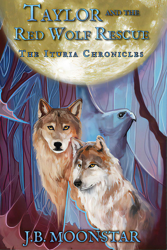 Taylor And The Red Wolf Rescue, De Moonstar, J. B.. Editorial 4 Horsemen Pubn, Tapa Blanda En Inglés