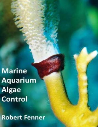 Libro Marine Aquarium Algae Control - Robert Fenner